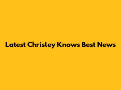 Latest Chrisley Knows Best News