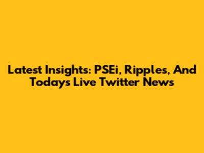 Latest Insights: PSEi, Ripples, And Today's Live Twitter News