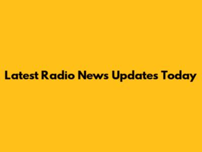 Latest Radio News Updates Today