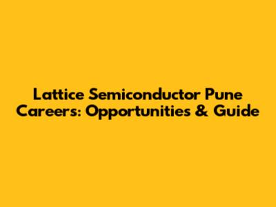 Lattice Semiconductor Pune Careers: Opportunities & Guide