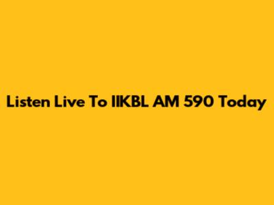 Listen Live To IIKBL AM 590 Today