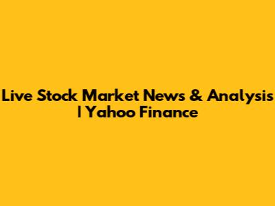 Live Stock Market News & Analysis | Yahoo Finance