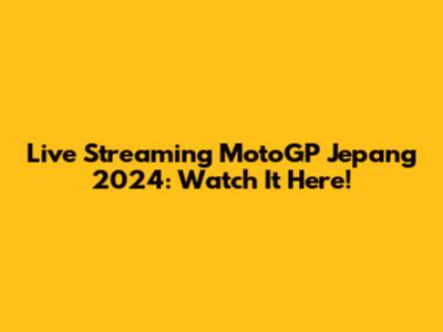 Live Streaming MotoGP Jepang 2024: Watch It Here!