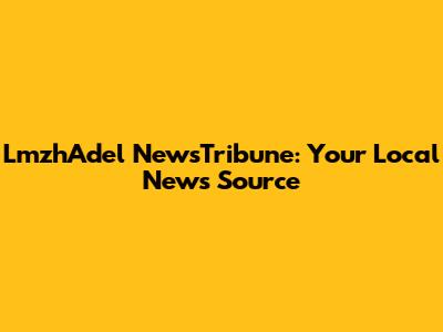 LmzhAdel NewsTribune: Your Local News Source