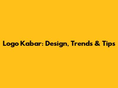 Logo Kabar: Design, Trends & Tips