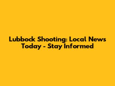Lubbock Shooting: Local News Today - Stay Informed