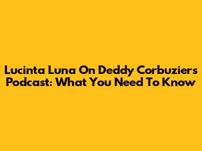 Lucinta Luna On Deddy Corbuzier's Podcast: What You Need To Know