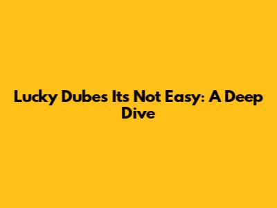 Lucky Dube's 'It's Not Easy': A Deep Dive
