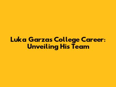 Luka Garza's College Career: Unveiling His Team