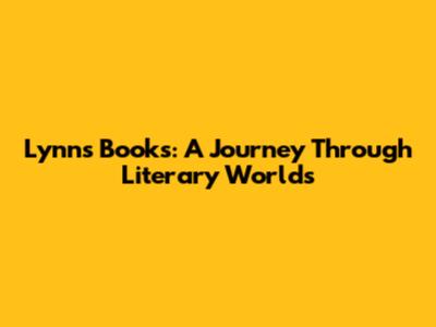Lynn's Books: A Journey Through Literary Worlds