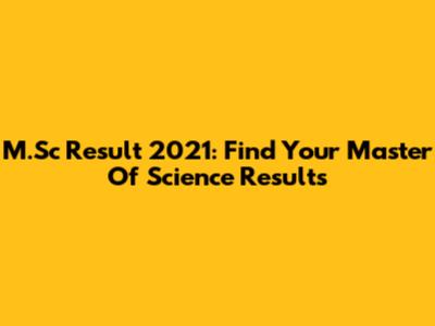 M.Sc Result 2021: Find Your Master Of Science Results