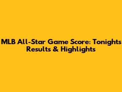 MLB All-Star Game Score: Tonight's Results & Highlights