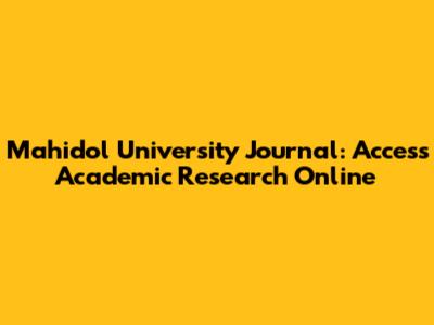 Mahidol University Journal: Access Academic Research Online