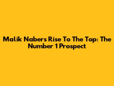 Malik Nabers' Rise To The Top: The Number 1 Prospect