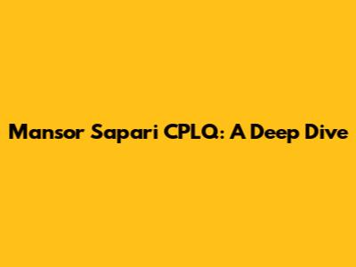 Mansor Sapari CPLQ: A Deep Dive
