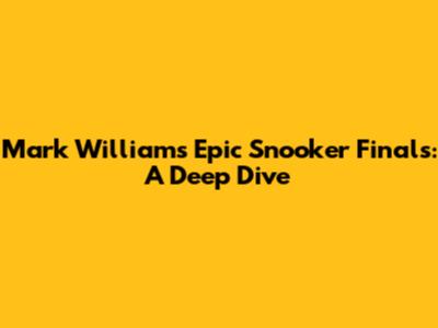 Mark Williams' Epic Snooker Finals: A Deep Dive