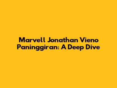 Marvell Jonathan Vieno Paninggiran: A Deep Dive