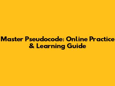 Master Pseudocode: Online Practice & Learning Guide