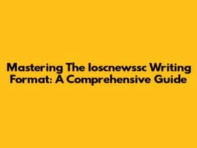 Mastering The Ioscnewssc Writing Format: A Comprehensive Guide