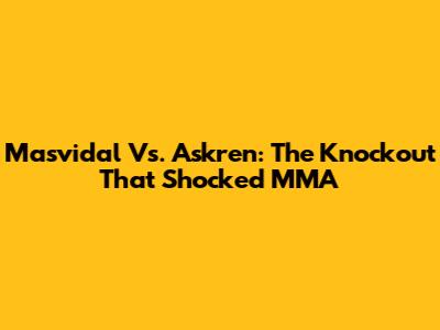 Masvidal Vs. Askren: The Knockout That Shocked MMA