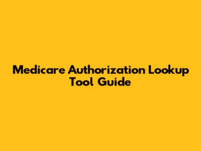 Medicare Authorization Lookup Tool Guide