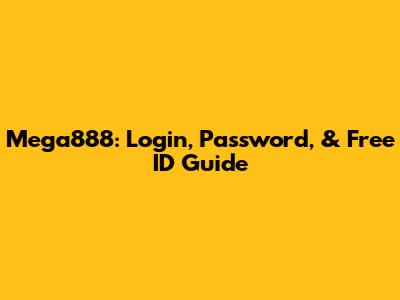 Mega888: Login, Password, & Free ID Guide