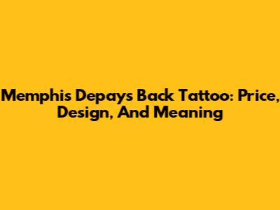 Memphis Depay's Back Tattoo: Price, Design, And Meaning