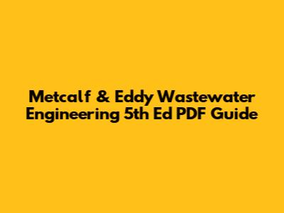 Metcalf & Eddy Wastewater Engineering 5th Ed PDF Guide