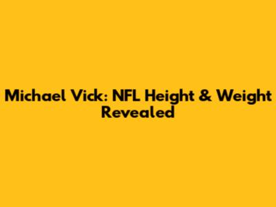 Michael Vick: NFL Height & Weight Revealed