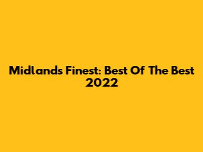 Midland's Finest: Best Of The Best 2022