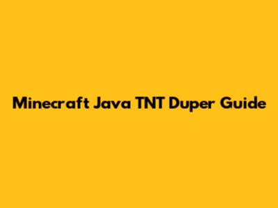 Minecraft Java TNT Duper Guide