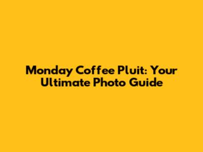 Monday Coffee Pluit: Your Ultimate Photo Guide