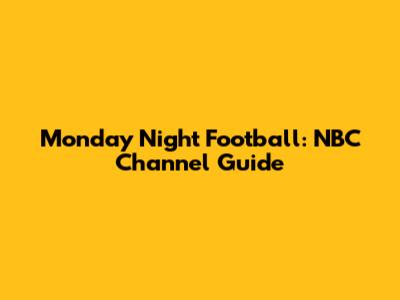 Monday Night Football: NBC Channel Guide