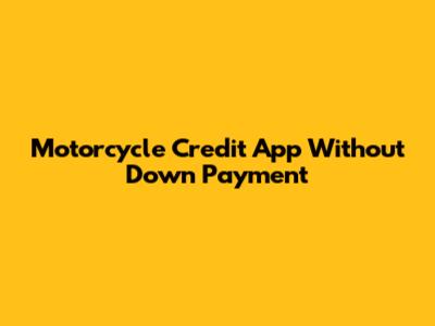 Motorcycle Credit App Without Down Payment