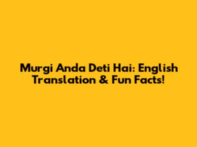 Murgi Anda Deti Hai: English Translation & Fun Facts!