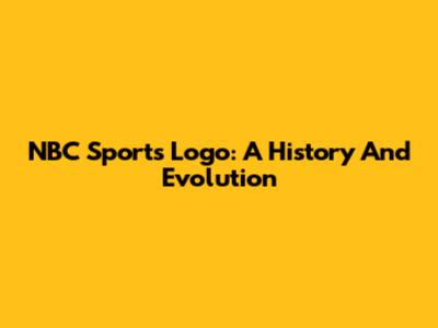 NBC Sports Logo: A History And Evolution