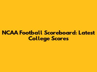 NCAA Football Scoreboard: Latest College Scores