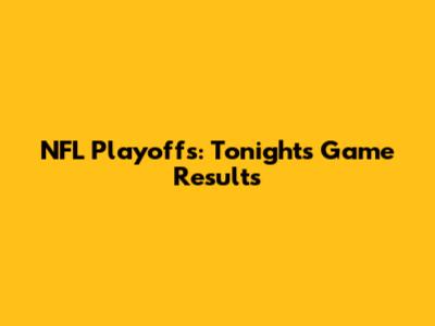 NFL Playoffs: Tonight's Game Results