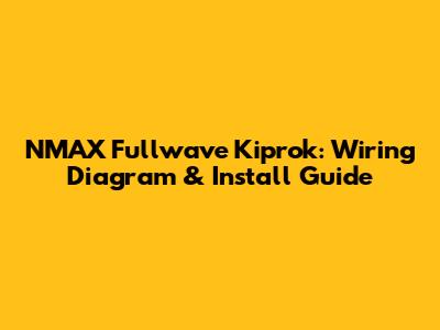 NMAX Fullwave Kiprok: Wiring Diagram & Install Guide