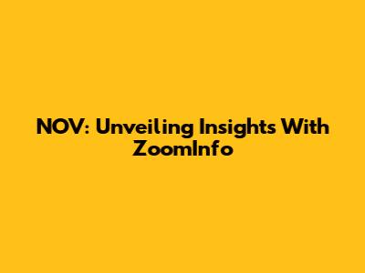 NOV: Unveiling Insights With ZoomInfo