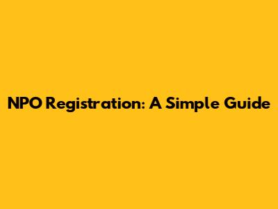 NPO Registration: A Simple Guide