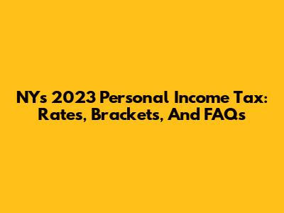 NY's 2023 Personal Income Tax: Rates, Brackets, And FAQs