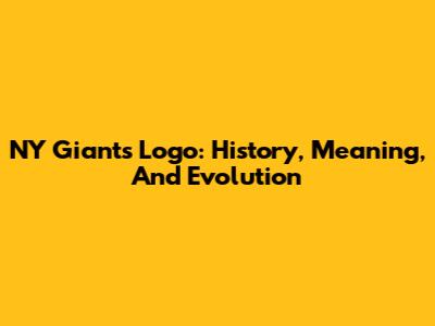 NY Giants Logo: History, Meaning, And Evolution