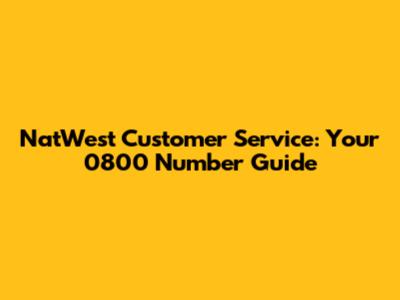 NatWest Customer Service: Your 0800 Number Guide
