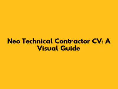 Neo Technical Contractor CV: A Visual Guide