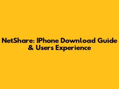 NetShare: IPhone Download Guide & User's Experience