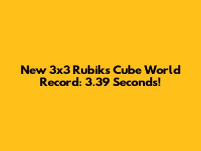 New 3x3 Rubik's Cube World Record: 3.39 Seconds!