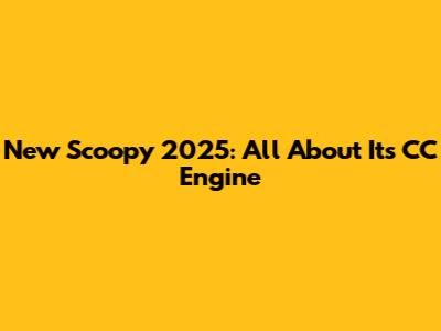 New Scoopy 2025: All About Its CC Engine