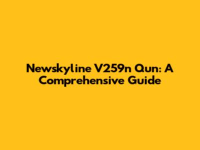 Newskyline V259n Qun: A Comprehensive Guide