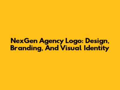 NexGen Agency Logo: Design, Branding, And Visual Identity